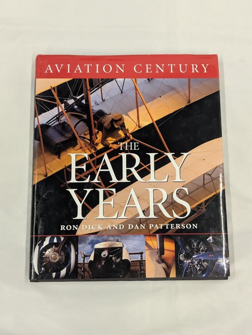 Aviation Century. The Early Years by Dick and Patterson 2003 Signed by Authors